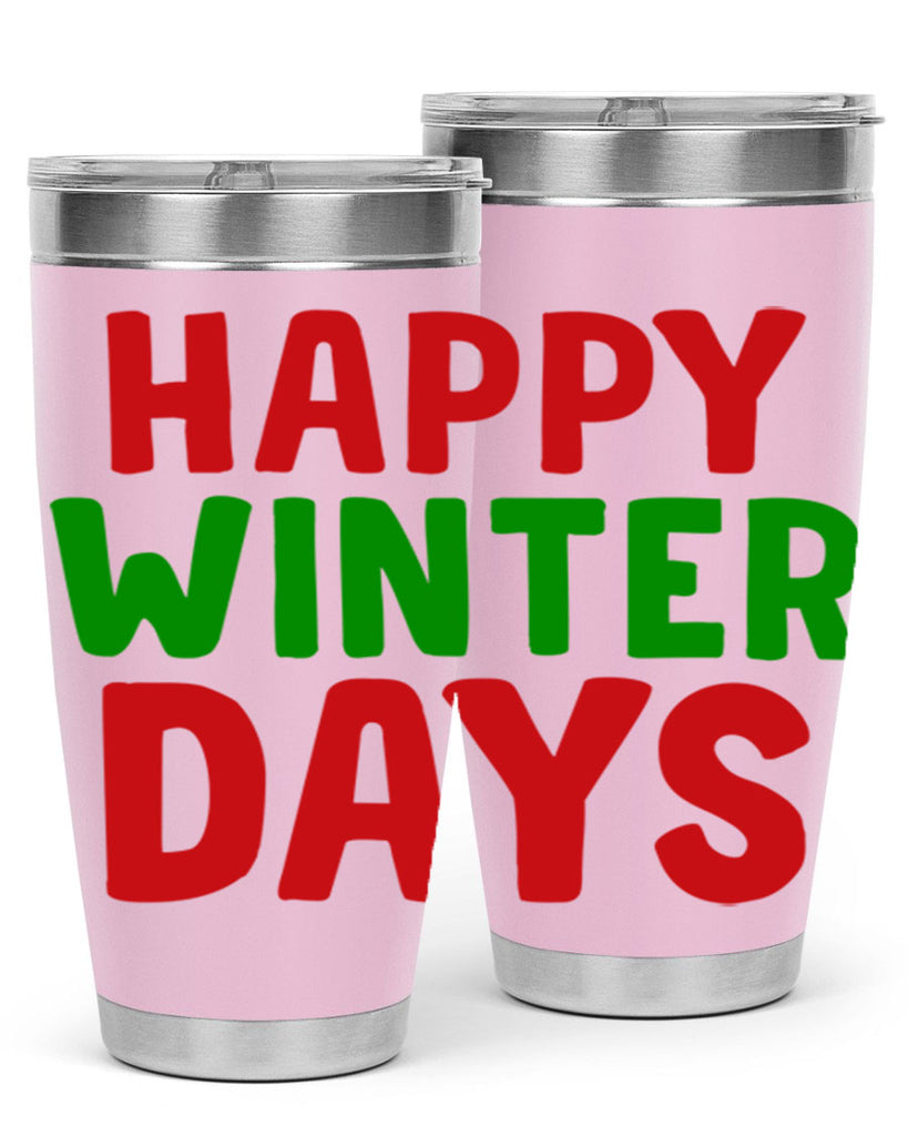 Happy Winter Days 127#- winter- Tumbler