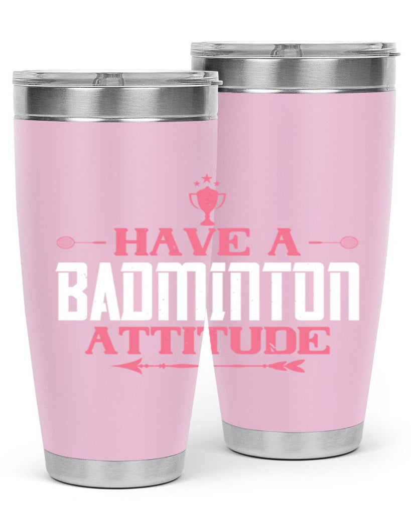 Have a BADminton attitude 2229#- badminton- Tumbler