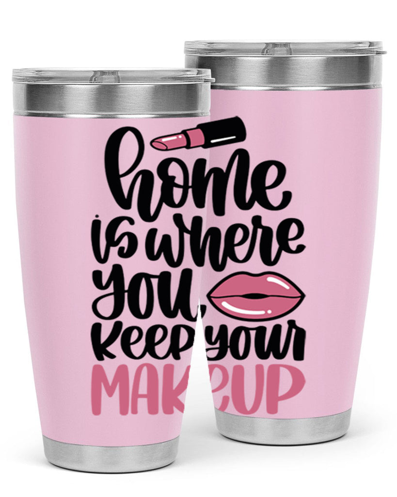 Home Is Where You Keep Your Makeup Style 87#- make up- Tumbler