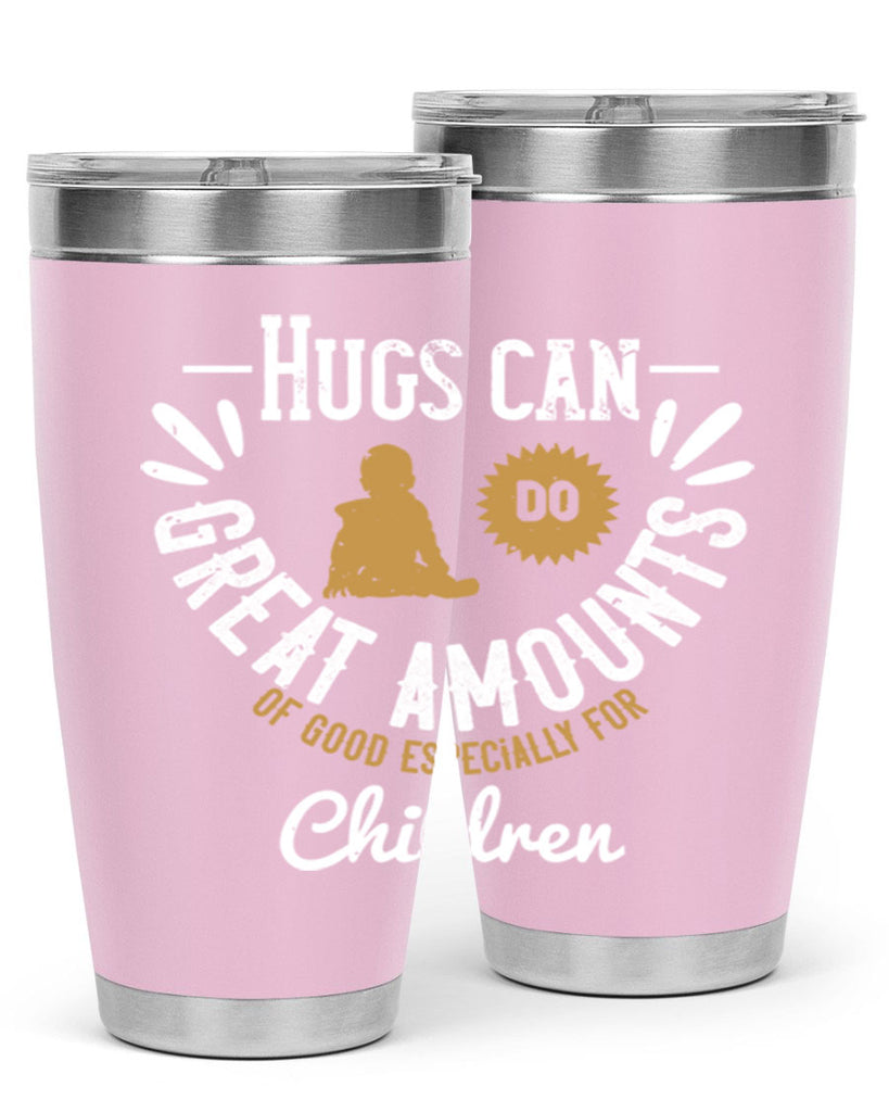 Hugs can do great amounts of good especially for children Style 37#- baby- Tumbler