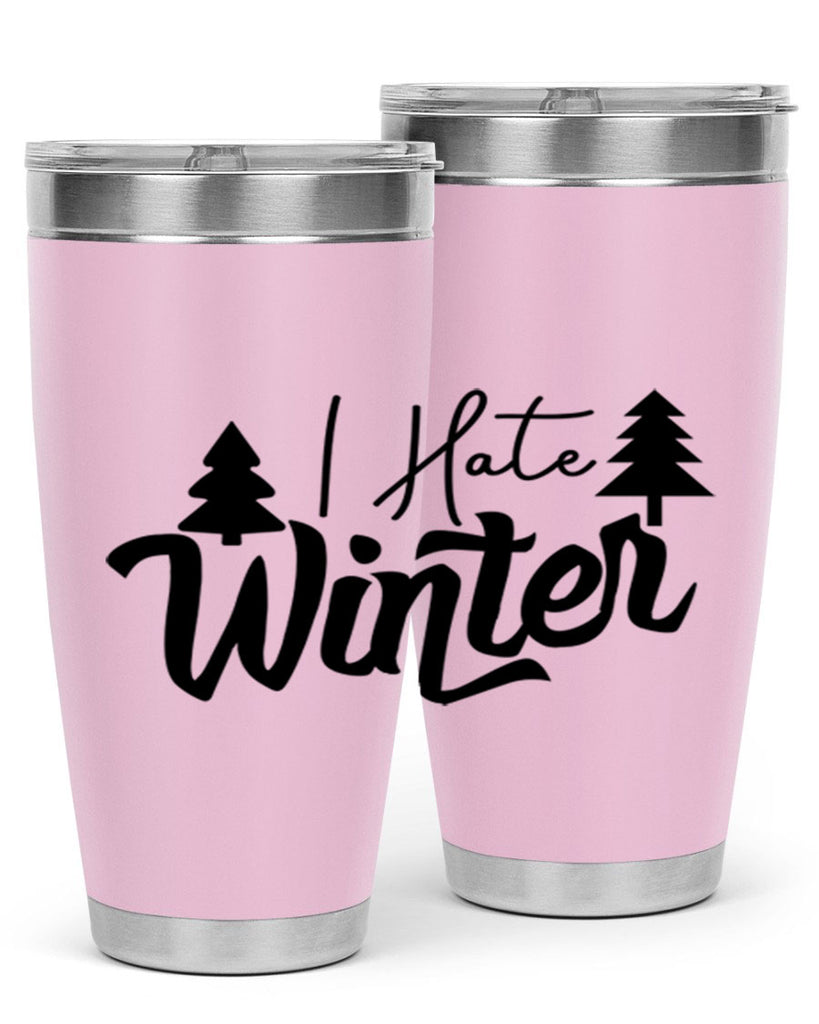 I Hate Winter 224#- winter- Tumbler