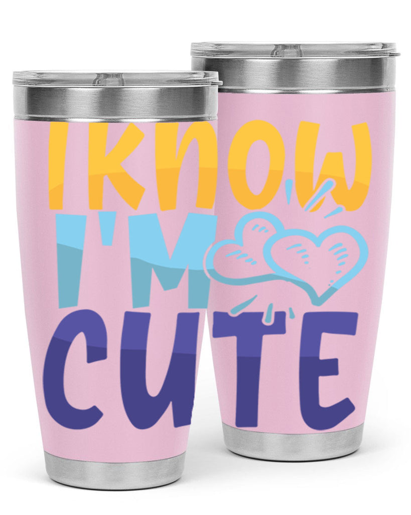 I Know Im Cute Style 249#- baby- tumbler