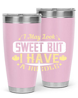 I May Look Sweet But I Have A Needle Style 31#- diabetes- Tumbler