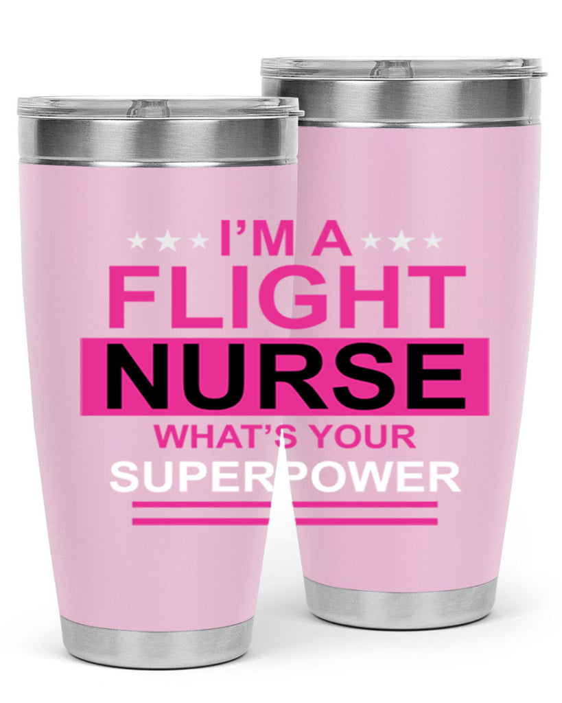 I am Flight Nurse Whats Style 328#- nurse- tumbler