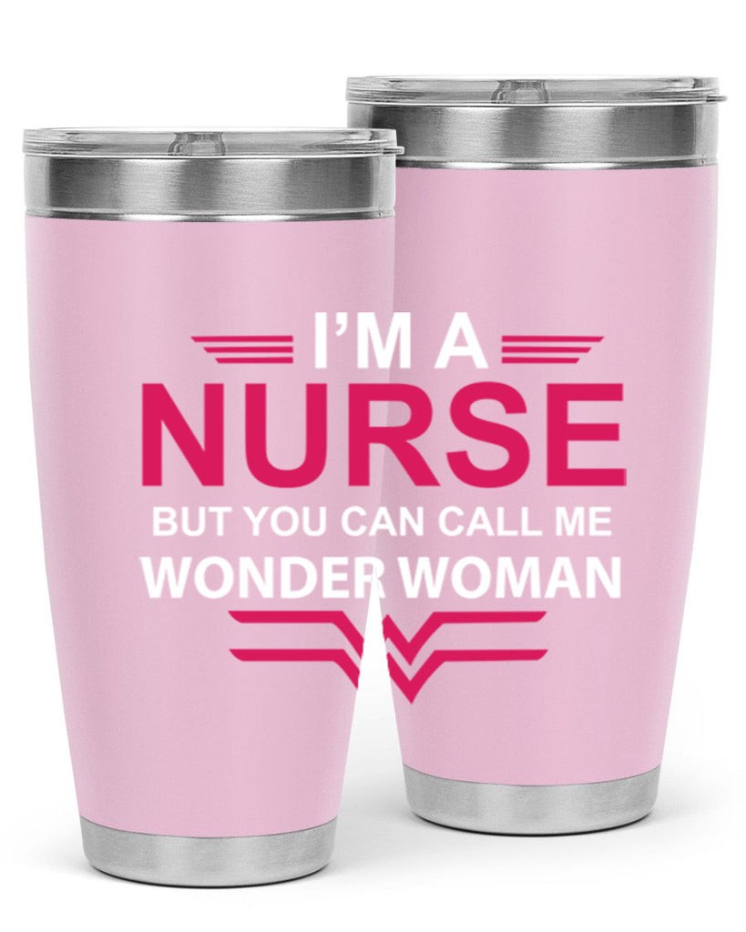 I am nurse but you can call me wonder woman Style 327#- nurse- tumbler