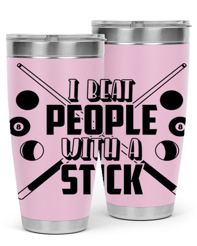 I beat people with a stick 1166#- billards- Tumbler