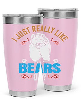 I just really like bears OK 14#- Bears- Tumbler