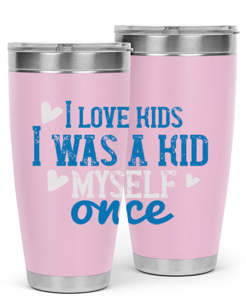 I love kids I was a kid myself once Style 35#- baby- Tumbler