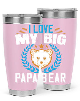 I love my big papa bear 16#- Bears- Tumbler