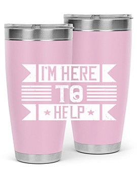 Im Here to Help Style 46#- volunteer- Tumbler