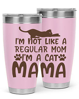 Im Not Like A Regular Mom Im A Cat Mama Style 17#- cat- Tumbler