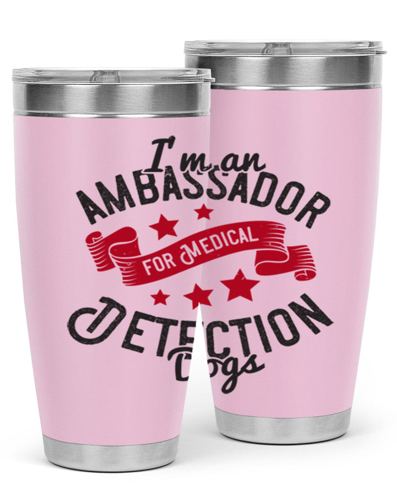 Im an ambassador for Medical Detection dogs Style 41#- medical- tumbler
