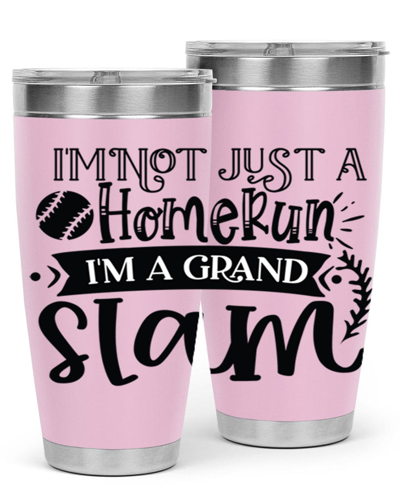 Im not Just a Homerun im a grand slam 2071#- baseball- Tumbler