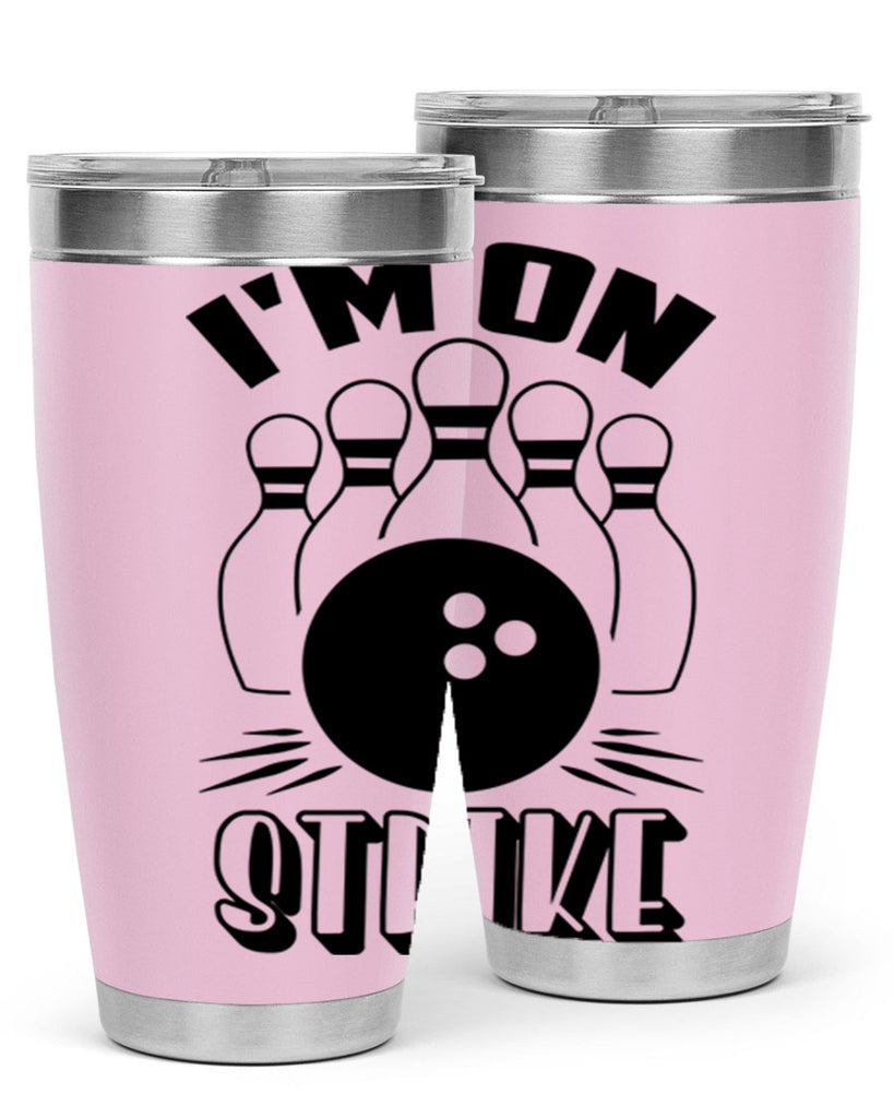 Im on strike 1059#- bowlig- Tumbler