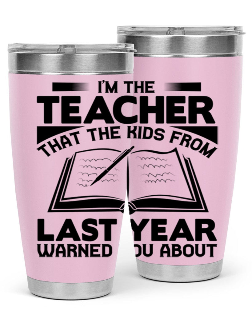 Im the teacher Style 114#- teacher- tumbler
