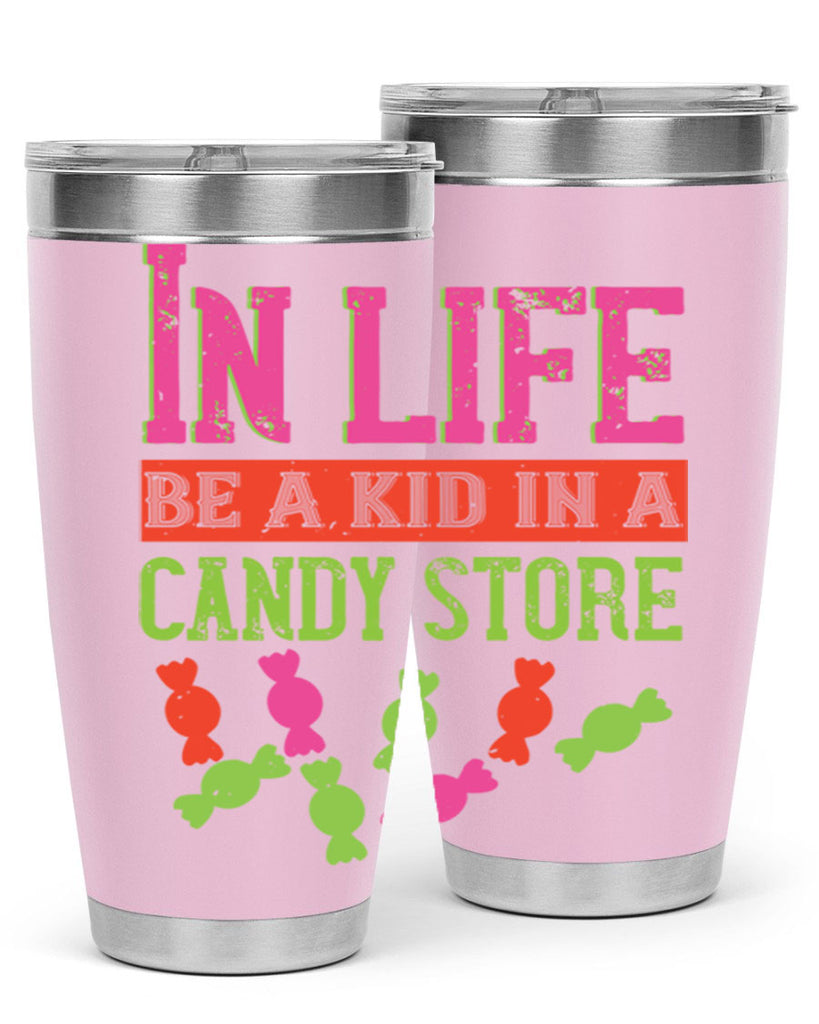 In life be a kid in a candy store Style 30#- baby- Tumbler