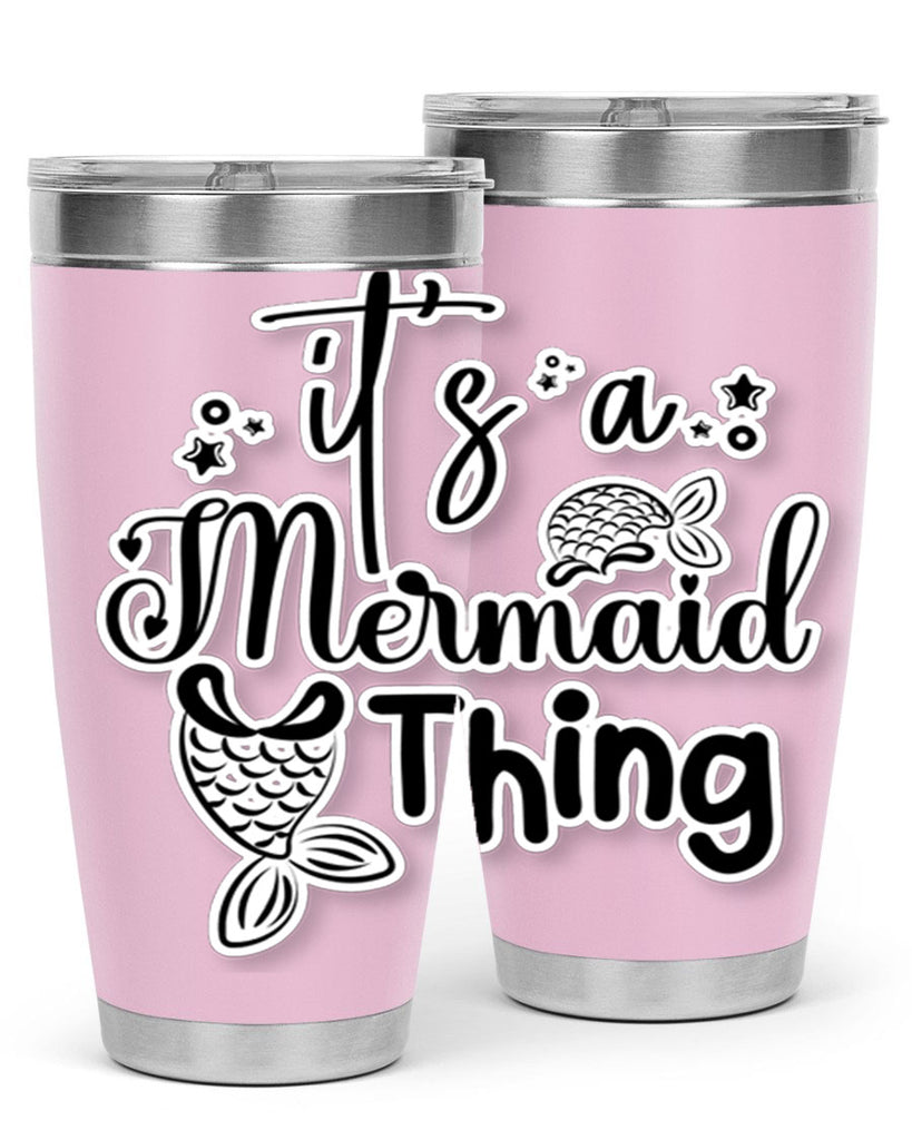 Its A Mermaid Thing 285#- mermaid- Tumbler