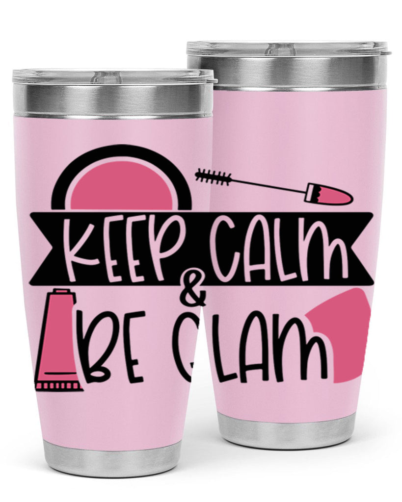 Keep Calm Be Glam Style 75#- make up- Tumbler