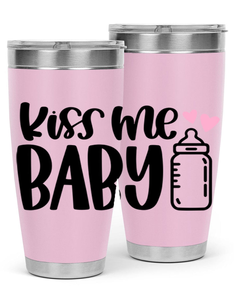 Kiss Me Baby Style 74#- baby- tumbler