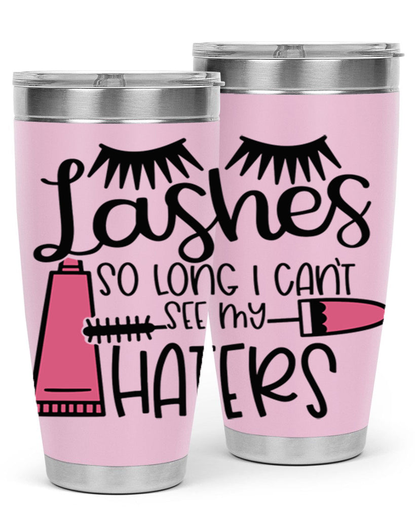 Lashes So Long I Cant See My Haters Style 65#- make up- Tumbler