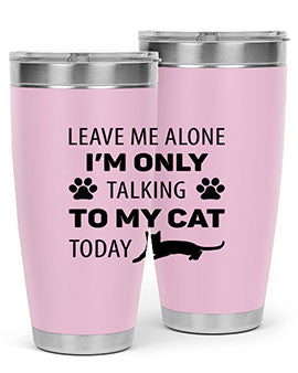 Leave Me Alone Style 62#- cat- Tumbler