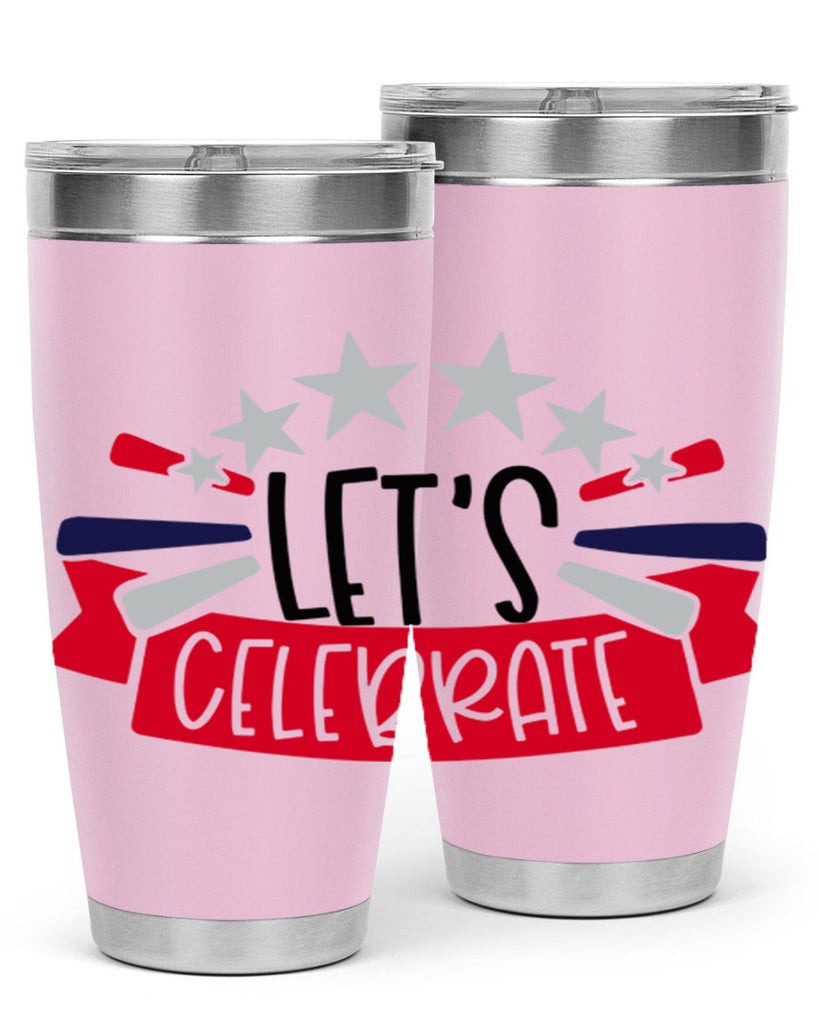 Lets Celebrate Style 160#- Fourt Of July- Tumbler