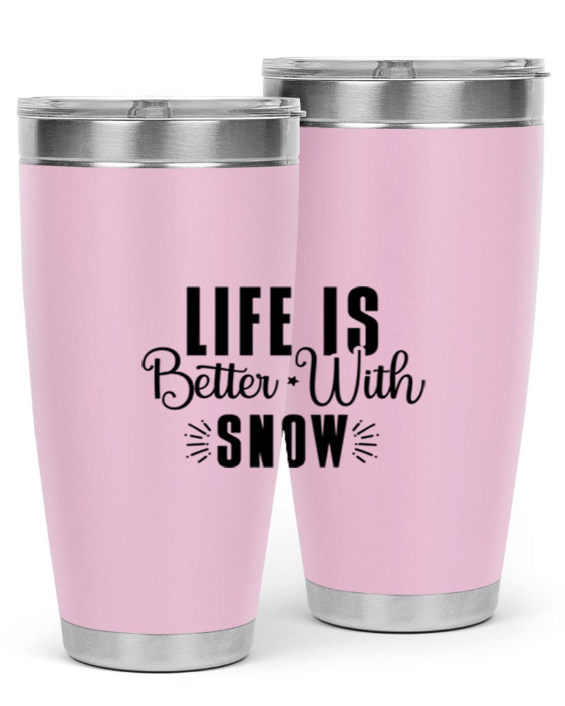 Life Is Better With Snow 300#- winter- Tumbler
