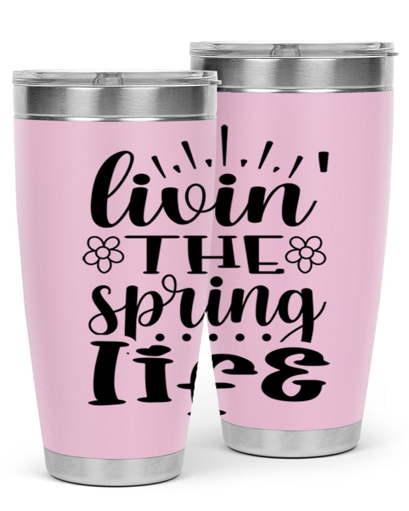 Livin the spring life  319#- spring- Tumbler