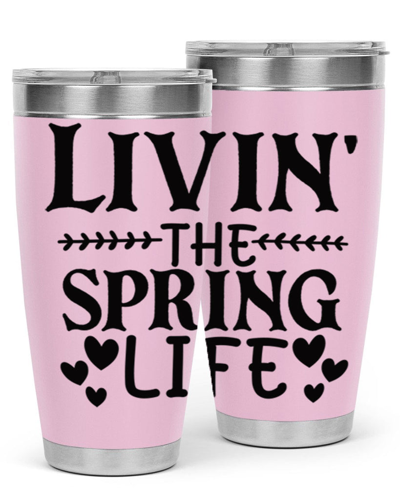 Livin' the spring life 5#- spring- Tumbler