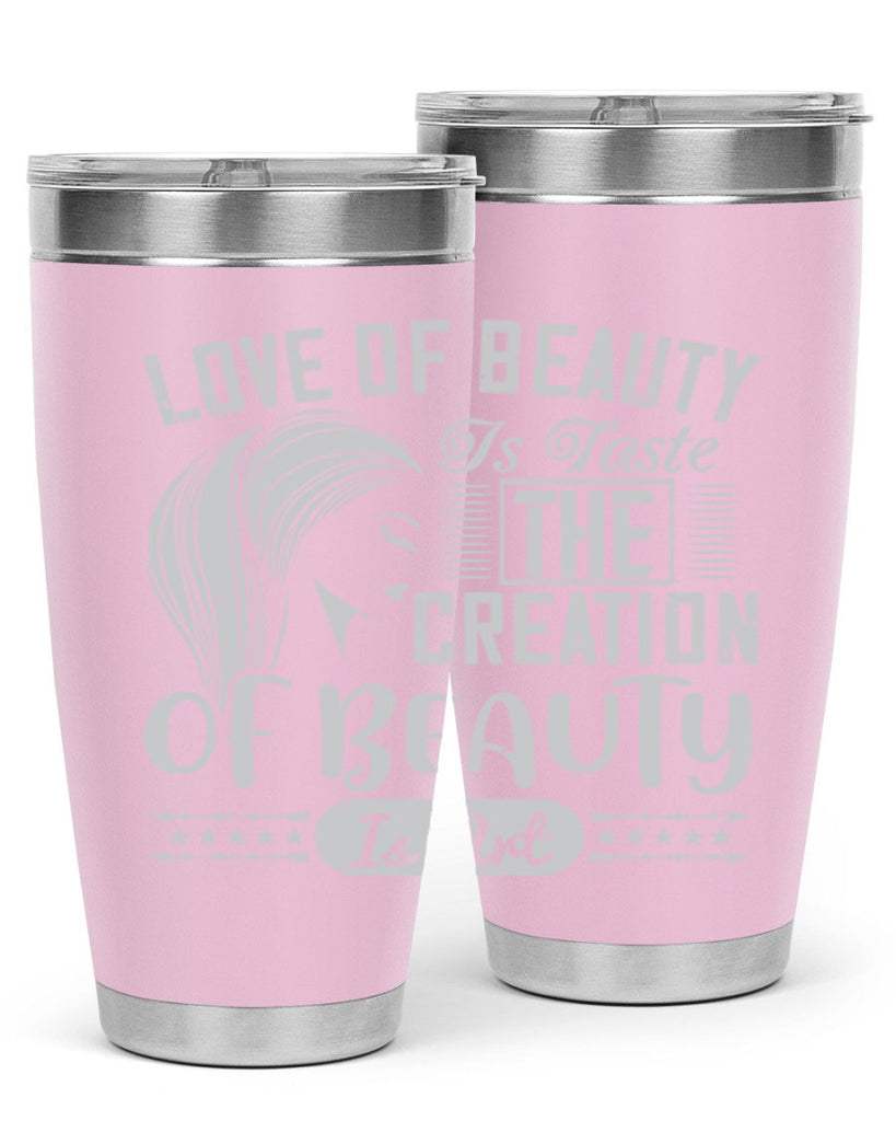 Love of beauty is taste The creation of beauty is art Style 196#- make up- Tumbler