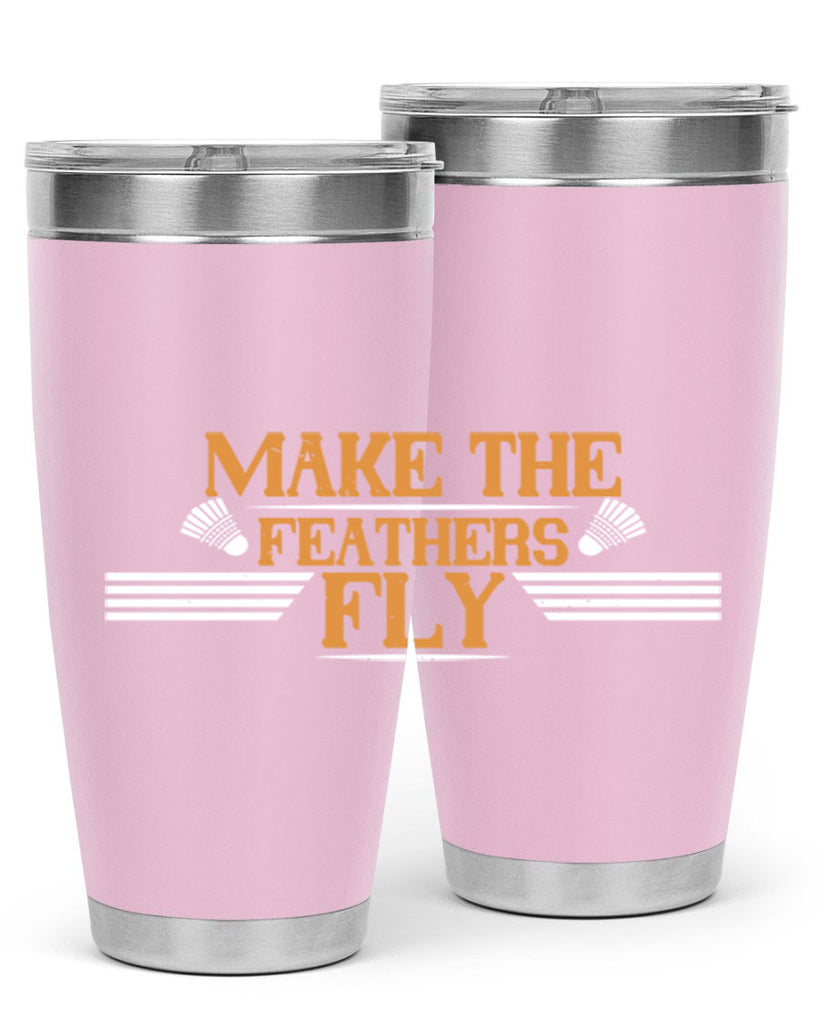 Make the feathers fly 1972#- badminton- Tumbler