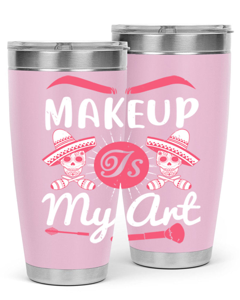 Makeup Is My Art Style 193#- make up- Tumbler