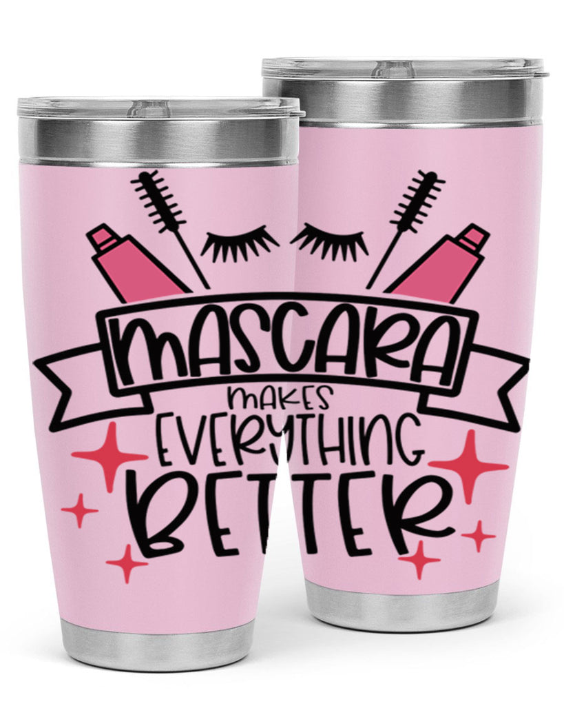 Mascara Makes Everything Better Style 40#- make up- Tumbler