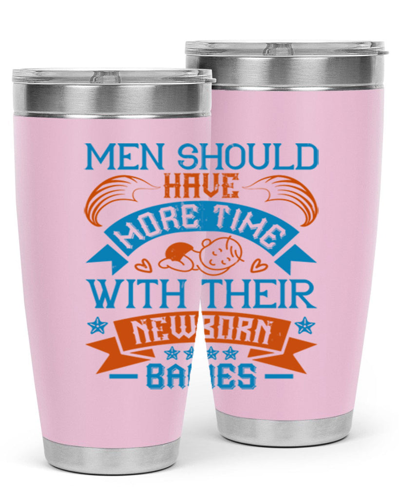 Men should have more time with their newborn babies Style 113#- baby- tumbler