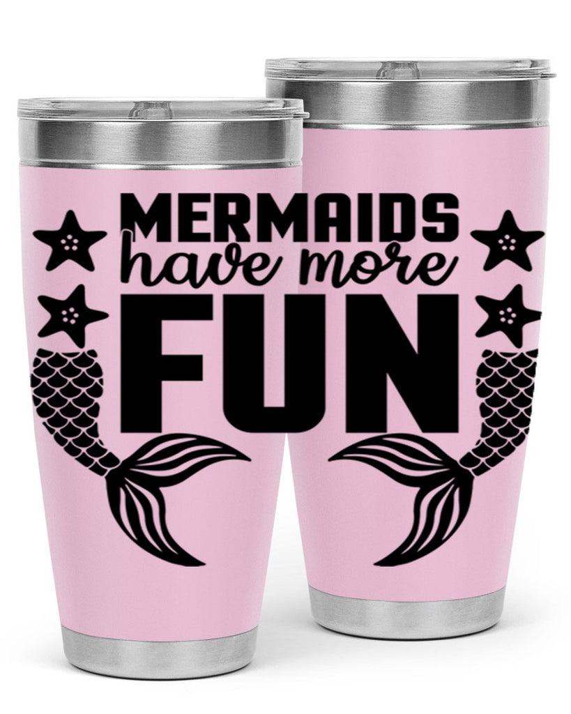 Mermaids have more fun 492#- mermaid- Tumbler