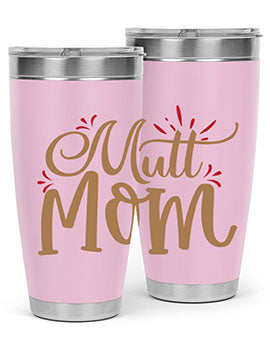 Mutt Mom Style 69#- dog- Tumbler