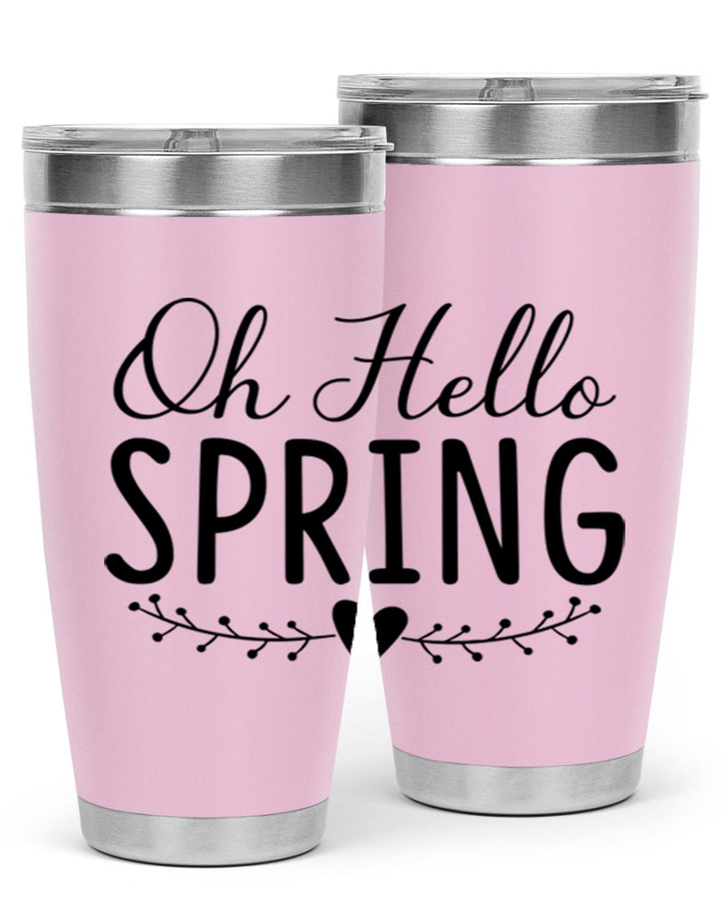 Oh Hello Spring 363#- spring- Tumbler