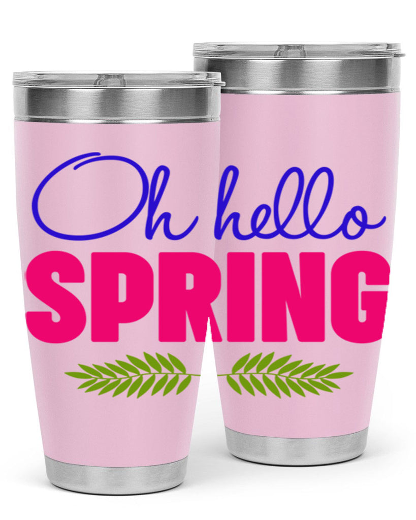 Oh Hello Spring 367#- spring- Tumbler