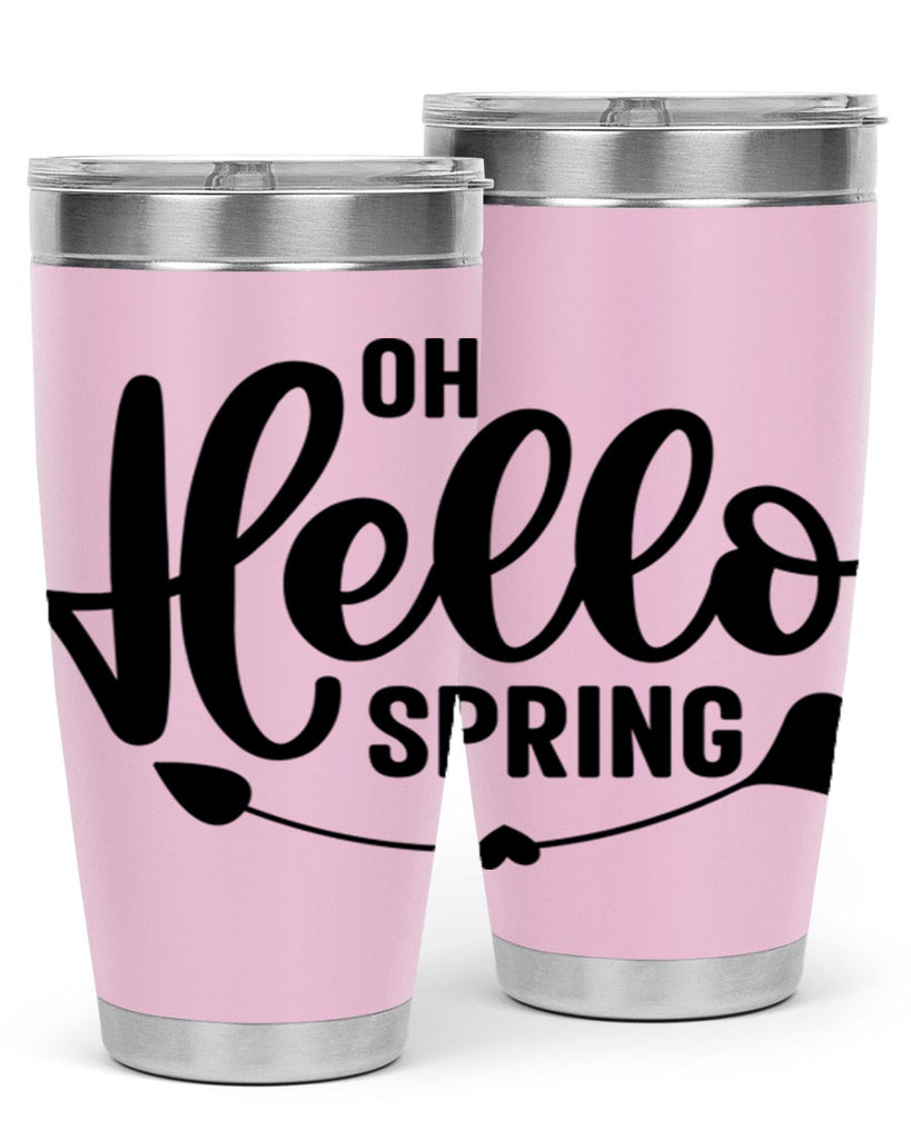 Oh Hello Spring368#- spring- Tumbler