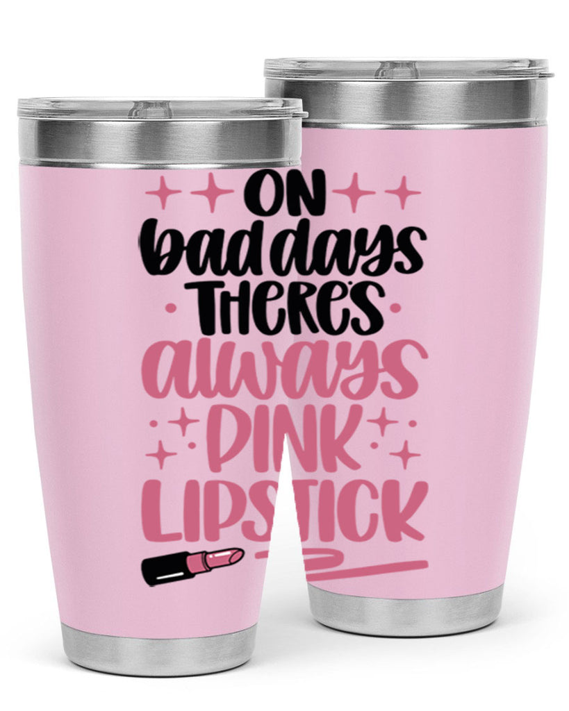 On Bad Days There∩s Always Pink Lipstick Style 33#- make up- Tumbler