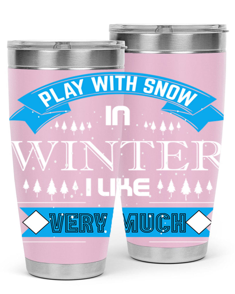 Play with Snow Winter 338#- winter- Tumbler