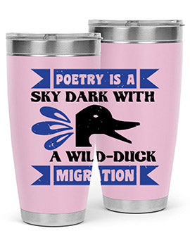 Poetry is a sky dark with a wildduck migration Style 22#- duck- Tumbler