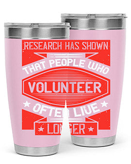 Research has shown that people who volunteer often live longer Style 32#- volunteer- Tumbler