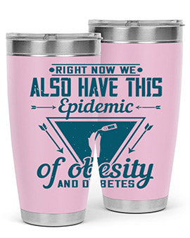 Right now we also have this epidemic of obesity and diabetes Style 13#- diabetes- Tumbler