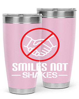 SMILES NOT SHAKES Style 23#- corona virus- Tumbler