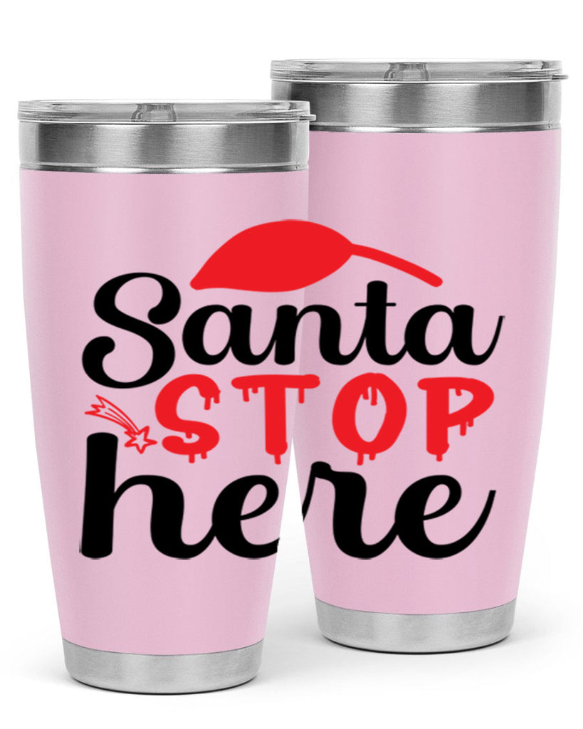 Santa stop here 352#- winter- Tumbler