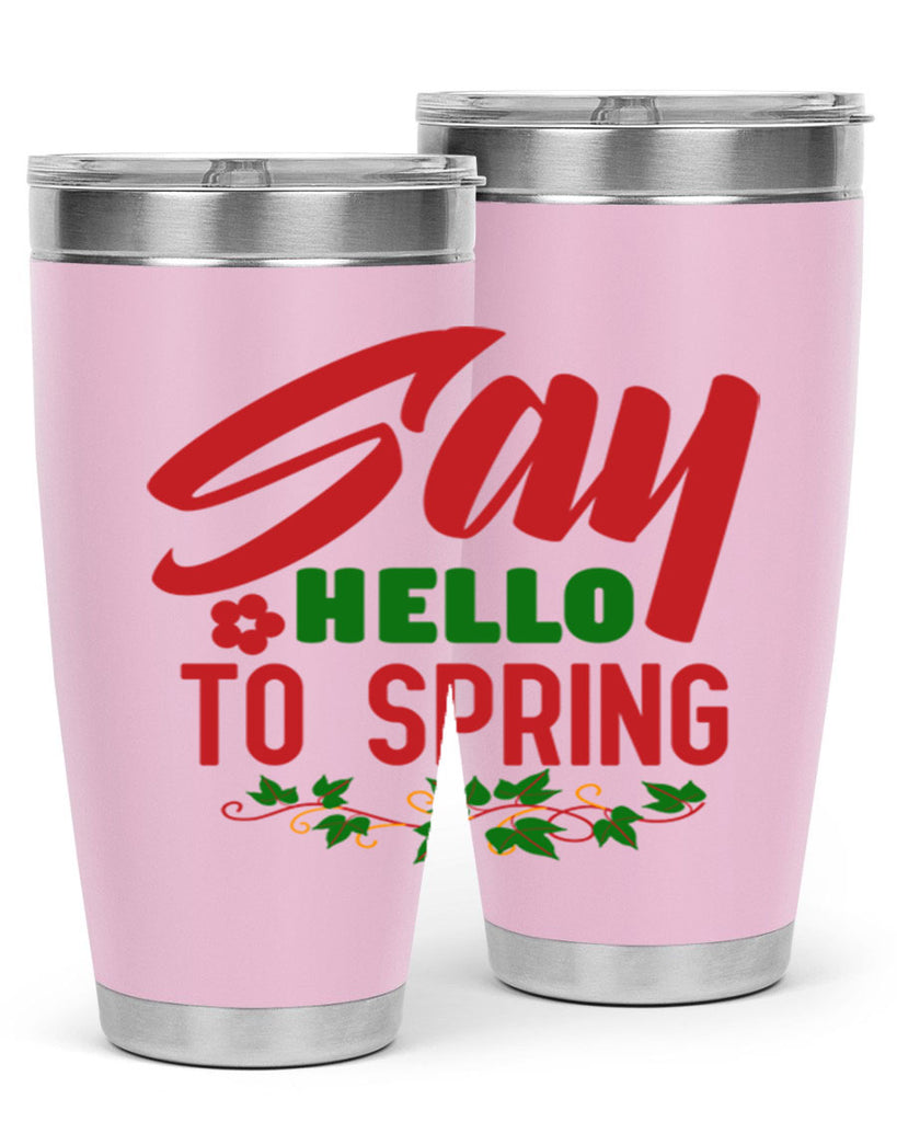 Say Hello to Spring 403#- spring- Tumbler