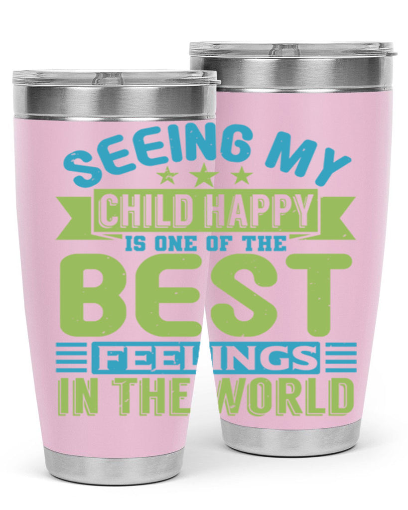 Seeing my child happy is the Best Feeling Style 175#- baby- tumbler