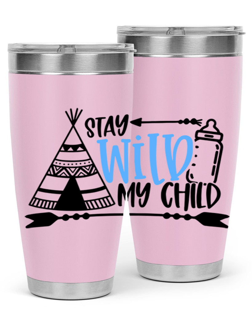 Stay Wild My Child Style 24#- baby- tumbler