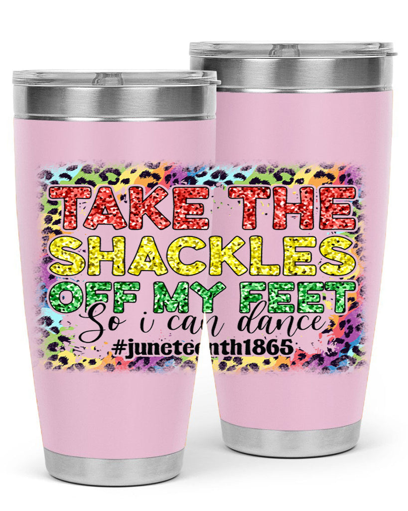 Take The Shackles Off My Feet Juneteenth 34#- Juneteenth- tumbler